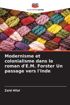 portada Modernisme et colonialisme dans le roman d'E.M. Forster Un passage vers l'Inde (en Francés)