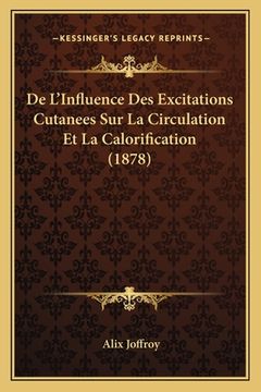 portada De L'Influence Des Excitations Cutanees Sur La Circulation Et La Calorification (1878) (en Francés)