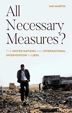 portada All Necessary Measures? The United Nations and International Intervention in Libya (en Inglés)