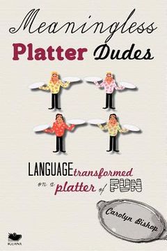 portada meaningless platter dudes: language transformed on a platter of fun