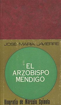 portada El Arzobispo Mendigo. Biografía de Marcelo Spínola.