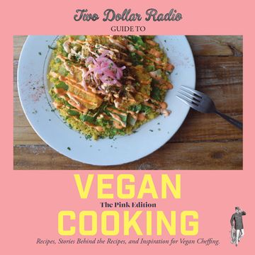 portada Two Dollar Radio Guide to Vegan Cooking: The Pink Edition (en Inglés)