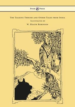 portada The Talking Thrush and Other Tales from India - Illustrated by W. Heath Robinson (in English)
