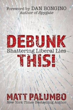 portada Debunk This!: Shattering Liberal Lies (en Inglés)