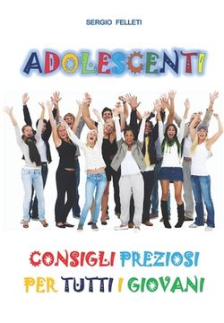portada Adolescenti: Consigli Preziosi Per Tutti I Giovani (in Italian)