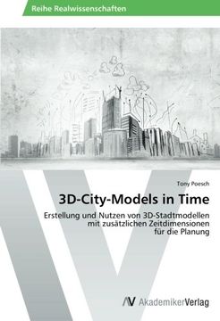 portada 3D-City-Models in Time: Erstellung und Nutzen von 3D-Stadtmodellen  mit zusätzlichen Zeitdimensionen  für die Planung