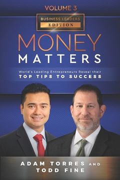 portada Money Matters: World's Leading Entrepreneurs Reveal Their Top Tips To Success (Business Leaders Vol.3 - Edition 3) (en Inglés)