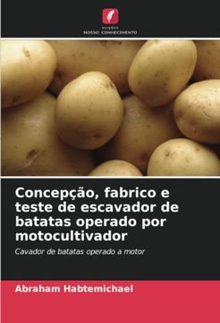 portada Concep��O, Fabrico e Teste de Escavador de Batatas Operado por Motocultivador: Cavador de Batatas Operado a Motor