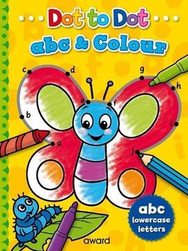 portada Dot to dot abc and Colour: Lowercase Letters (Dot to dot Alphabet and Colour) (en Inglés)