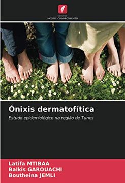 portada Ónixis Dermatofítica: Estudo Epidemiológico na Região de Tunes (en Portugués)
