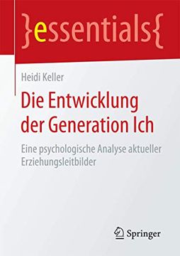 portada Die Entwicklung der Generation Ich: Eine Psychologische Analyse Aktueller Erziehungsleitbilder (en Alemán)
