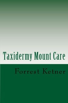 portada Taxidermy Mount Care: Proper Trophy Mount Care