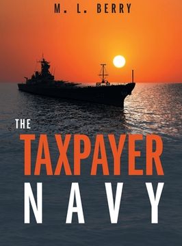 portada The Taxpayer Navy (en Inglés)