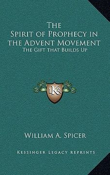 portada the spirit of prophecy in the advent movement: the gift that builds up (en Inglés)