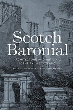 portada Scotch Baronial: Architecture and National Identity in Scotland (en Inglés)