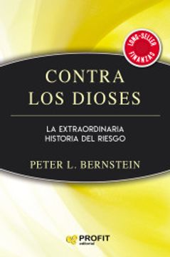 portada Contra los Dioses: La Extraordinaria Historia del Riesgo