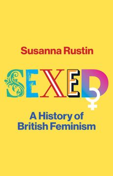 portada Sexed: A History of British Feminism (en Inglés)