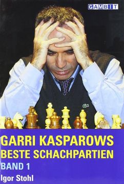 portada Garri Kasparows Beste Schachpartien: v. 1 (German Edition)