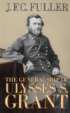 portada the generalship of ulysses s. grant (en Inglés)