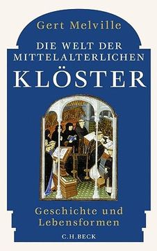 portada Die Welt der Mittelalterlichen Klöster: Geschichte und Lebensformen (en Alemán)
