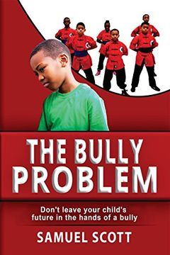 portada The Bully Problem: Don't Leave Your Child's Future in the Hands of a Bully.