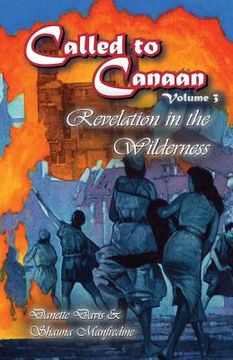 portada Called to Canaan Volume 3: Revelation in the Wilderness