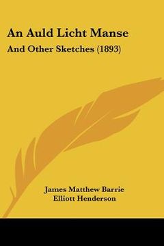 portada an auld licht manse: and other sketches (1893) (in English)