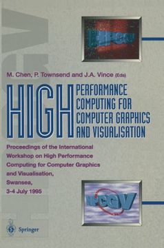 portada high performance computing for computer graphics and visualisation: proceedings of the international workshop on high performance computing for comput (en Inglés)