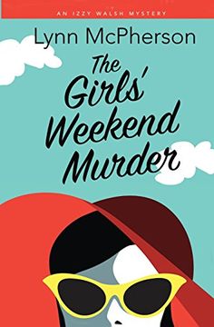 portada The Girls' Weekend Murder (Izzy Walsh Mysteries)