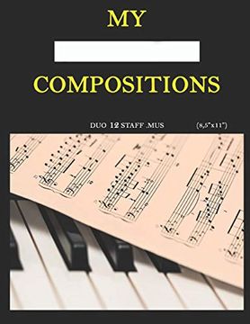 portada My Compositions, duo 12Staff. Mus, (8,5"X11") (Manuscript Paper) 