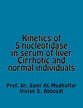 portada Kinetics of 5-nucleotidase in serum of liver Cirrhotic and normal individuals: 5-nucleotidase (en Inglés)