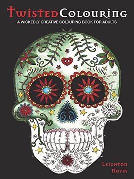 portada Twisted Colouring: A Wickedly Creative Colouring Book (Colouring Books) (en Inglés)