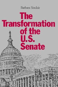 portada the transformation of the u.s. senate (en Inglés)