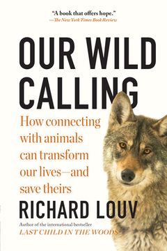 portada Our Wild Calling: How Connecting With Animals can Transform our Lives―And Save Theirs 