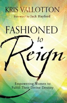 portada Fashioned to Reign: Empowering Women to Fulfill Their Divine Destiny 