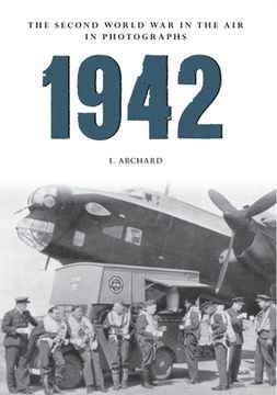 portada 1942: The Second World War in the Air in Photographs (en Inglés)