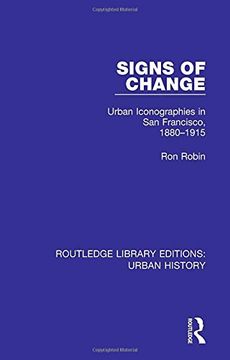 portada Volume 6: Signs of Change: Urban Iconographies in San Francisco, 1880-1915 (Routledge Library Editions: Urban History)