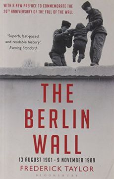 portada The Berlin Wall: 13 August 1961 - 9 November 1989 (in English)