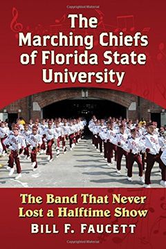 portada The Marching Chiefs of Florida State University: The Band That Never Lost a Halftime Show