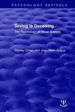 portada Seeing is Deceiving: The Psychology of Visual Illusions (Psychology Revivals) (en Inglés)