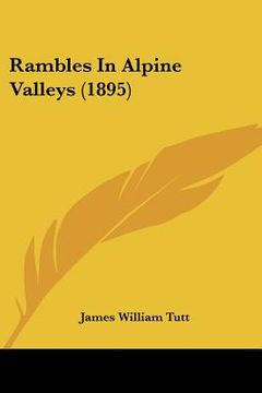 portada rambles in alpine valleys (1895) (in English)