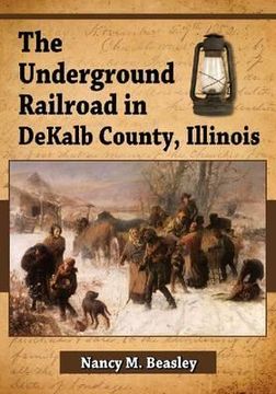 portada the underground railroad in dekalb county, illinois