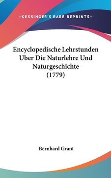 portada Encyclopedische Lehrstunden Uber Die Naturlehre Und Naturgeschichte (1779) (en Alemán)
