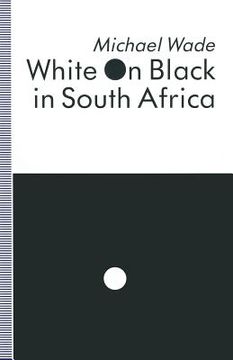 portada White on Black in South Africa: A Study of English-Language Inscriptions of Skin Colour (en Inglés)