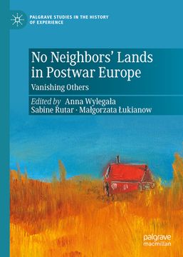 portada No Neighbors' Lands in Postwar Europe: Vanishing Others (en Inglés)