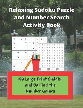 portada Relaxing Sudoku Puzzle and Number Search Activity Book: 100 Large Print Sudoku and 80 Find the Number Games (en Inglés)