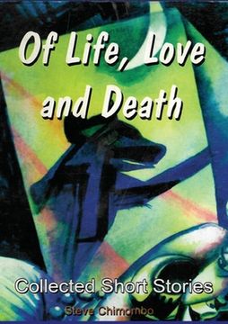 portada Of Life, Love and Death: Collected Short Stories