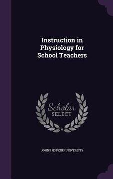 portada Instruction in Physiology for School Teachers (en Inglés)