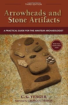 portada Arrowheads and Stone Artifacts, Third Edition: A Practical Guide for the Amateur Archaeologist (The Pruett Series) (in English)