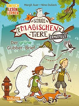portada Die Schule der Magischen Tiere Ermittelt 1: Der Grüne Glibber-Brief (Zum Lesenlernen) (1) (in German)